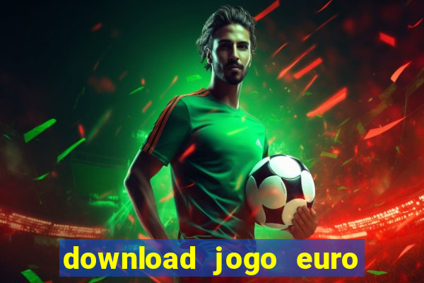 download jogo euro truck simulator 2